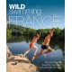 Wild Swimming France: 1000 most beautiful rivers, lakes, waterfalls, hot springs & natural pools of France
