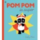 Pom Pom is Super