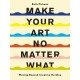 Make Your Art No Matter What: Moving Beyond Creative Hurdles