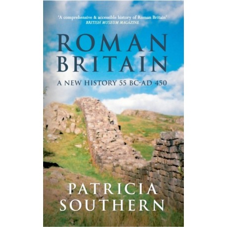 Roman Britain: A New History 55 BC-AD 450