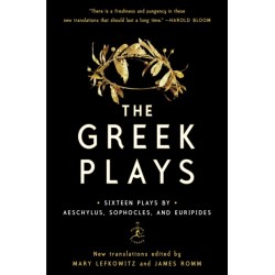 The Greek Plays: Sixteen Plays by Aeschylus, Sophocles, and Euripides