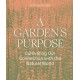 A Garden's Purpose: Cultivating Our Connection to the Natural World