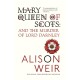 Mary Queen of Scots: And the Murder of Lord Darnley