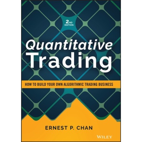 Quantitative Trading: How to Build Your Own Algorithmic Trading Business
