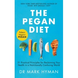 The Pegan Diet: 21 Practical Principles for Reclaiming Your Health in a Nutritionally Confusing World