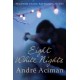 Eight White Nights: The unforgettable love story from the author of Call My By Your Name