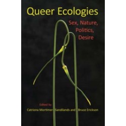 Queer Ecologies: Sex, Nature, Politics, Desire