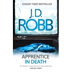 Apprentice in Death: An Eve Dallas thriller (Book 43)