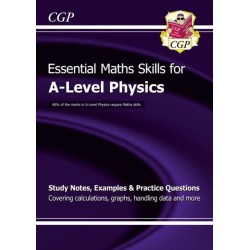 A-Level Physics: Essential Maths Skills