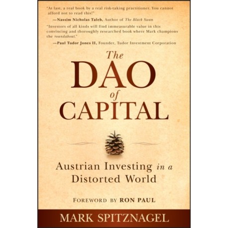 The Dao of Capital: Austrian Investing in a Distorted World