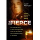 The Fierce: The Untold Story of the Teenager Who Took On the Worst War Criminal Living in America