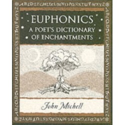 Euphonics: A Poet's Dictionary of Sounds: A Poet's Dictionary of Sounds