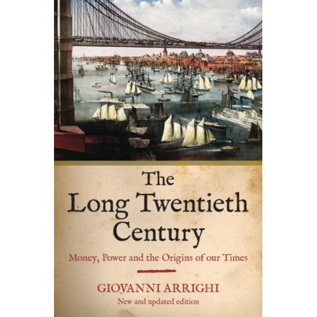 The Long Twentieth Century: Money, Power and the Origins of Our Times