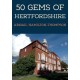 50 Gems of Hertfordshire: The History & Heritage of the Most Iconic Places