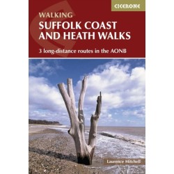 Suffolk Coast and Heath Walks: 3 long-distance routes in the AONB: the Suffolk Coast Path, the Stour and Orwell Walk and the Sandlings Walk