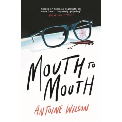 Mouth to Mouth: ‘Gripping... Shades of Patricia Highsmith and Donna Tartt’ Vogue