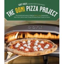 The Ooni Pizza Project: The Unofficial Guide to Making Next-Level Neapolitan, New York, Detroit and Tonda Romana Style Pizzas at Home