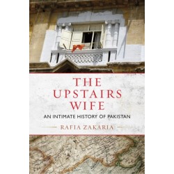 The Upstairs Wife: An Intimate History of Pakistan