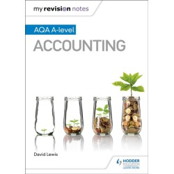 My Revision Notes: AQA A-level Accounting