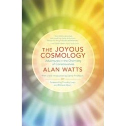 The Joyous Cosmology: Adventures in the Chemistry of Consciousness