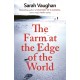 The Farm at the Edge of the World: The unputdownable page-turner from bestselling author of ANATOMY OF A SCANDAL, soon to be a major Netflix series
