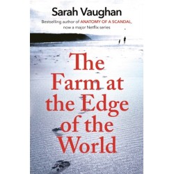 The Farm at the Edge of the World: The unputdownable page-turner from bestselling author of ANATOMY OF A SCANDAL, soon to be a major Netflix series