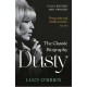 Dusty: The Classic Biography Revised and Updated