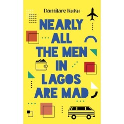 Nearly All the Men in Lagos Are Mad: THE INTERNATIONAL BESTSELLER 'Bewitching' New York Times