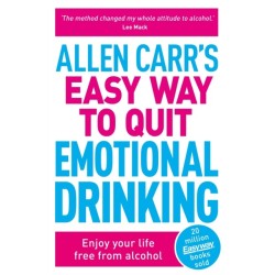 Allen Carr's Easy Way to Quit Emotional Drinking: Enjoy your life free from alcohol