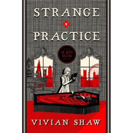 Strange Practice: A Dr Greta Helsing Novel