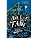 One Foot in the Fade: Book Three in the Fetch Phillips Archives