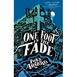 One Foot in the Fade: Book Three in the Fetch Phillips Archives