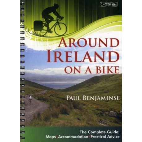 Around Ireland on a Bike: The complete guide: maps, accommodation, practical advice