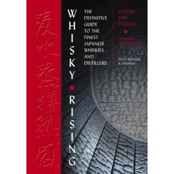 Whisky Rising: The Second Edition: The Definitive Guide to the Finest Japanese Whiskies and Distillers
