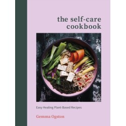 The Self-Care Cookbook: Easy Healing Plant-Based Recipes