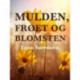 Mulden, frøet og blomsten