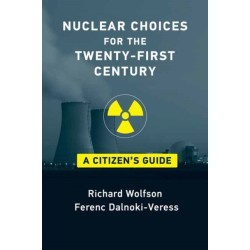 Nuclear Choices for the Twenty-First Century: A Citizen's Guide
