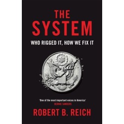 The System: Who Rigged It, How We Fix It