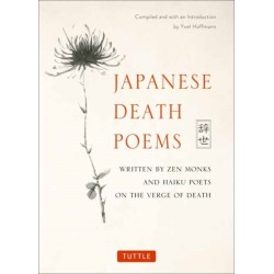 Japanese Death Poems: Written by Zen Monks and Haiku Poets on the Verge of Death