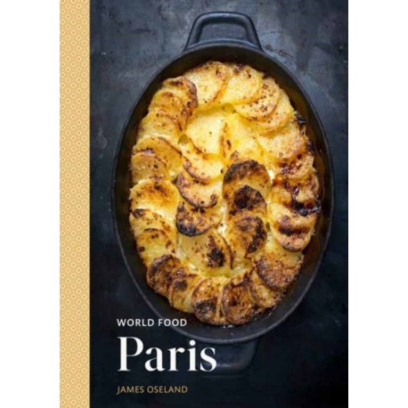 World Food: Paris: Heritage Recipes for Classic Home Cooking