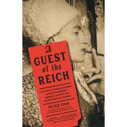 Guest of the Reich: The Story of American Heiress Gertrude Legendre's Dramatic Captivity and Escape from Nazi Germany