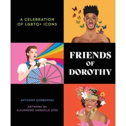 Friends of Dorothy: A Celebration of LGBTQ+ Icons