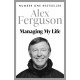 Managing My Life: My  Autobiography: The first book by the legendary Manchester United manager