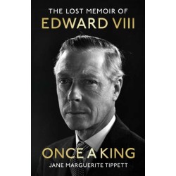 Once a King: The Lost Memoir of Edward VIII