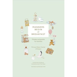 Manners Begin at Breakfast, Revised and Updated Edition: Modern Etiquette for Families