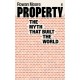 Property: The myth that built the world