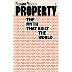 Property: The myth that built the world
