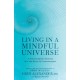 Living in a Mindful Universe: A Neurosurgeon's Journey into the Heart of Consciousness