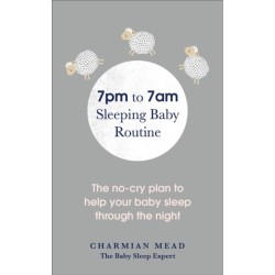 7pm to 7am Sleeping Baby Routine: The no-cry plan to help your baby sleep through the night