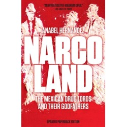 Narcoland: The Mexican Drug Lords and Their Godfathers